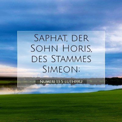Picture 07 - Numeri 13:5 LUTH1912 - Saphat, der Sohn Horis, des Stammes - Bible Verse Picture