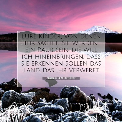 Picture 07 - Numeri 14:31 LUTH1912 - Eure Kinder, von denen ihr sagtet: Sie werden ein - Bible Verse Picture