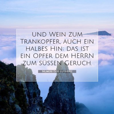 Picture 07 - Numeri 15:10 LUTH1912 - und Wein zum Trankopfer, auch ein halbes Hin; das - Bible Verse Picture