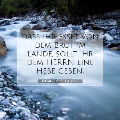 Picture 07 - Numeri 15:19 LUTH1912 - daß ihr esset von dem Brot im Lande, sollt ihr - Bible Verse Picture