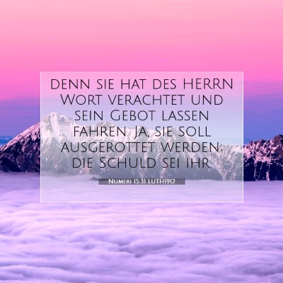 Picture 07 - Numeri 15:31 LUTH1912 - denn sie hat des HERRN Wort verachtet und sein - Bible Verse Picture