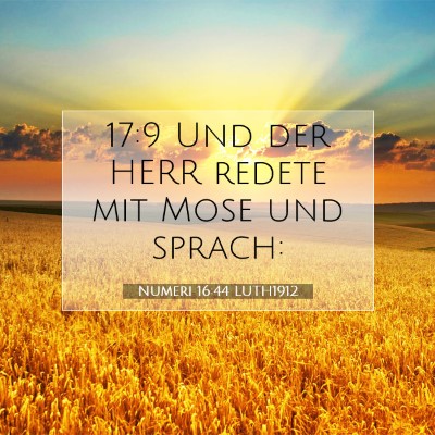 Picture 07 - Numeri 16:44 LUTH1912 - 17:9 Und der HERR redete mit Mose und - Bible Verse Picture