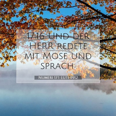 Picture 07 - Numeri 17:1 LUTH1912 - 17:16 Und der HERR redete mit Mose und - Bible Verse Picture