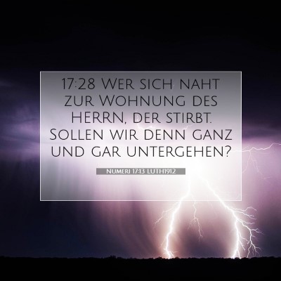 Picture 07 - Numeri 17:13 LUTH1912 - 17:28 Wer sich naht zur Wohnung des HERRN, der - Bible Verse Picture