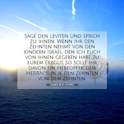 Picture 07 - Numeri 18:26 LUTH1912 - Sage den Leviten und sprich zu ihnen: Wenn ihr - Bible Verse Picture
