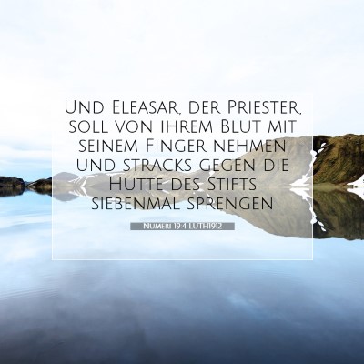 Picture 07 - Numeri 19:4 LUTH1912 - Und Eleasar, der Priester, soll von ihrem Blut - Bible Verse Picture