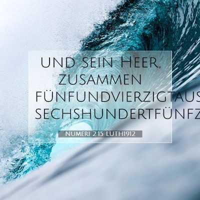 Picture 07 - Numeri 2:15 LUTH1912 - und sein Heer, zusammen fünfundvierzigtausend - Bible Verse Picture