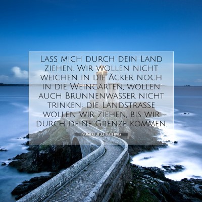 Picture 07 - Numeri 21:22 LUTH1912 - Laß mich durch dein Land ziehen. Wir wollen - Bible Verse Picture