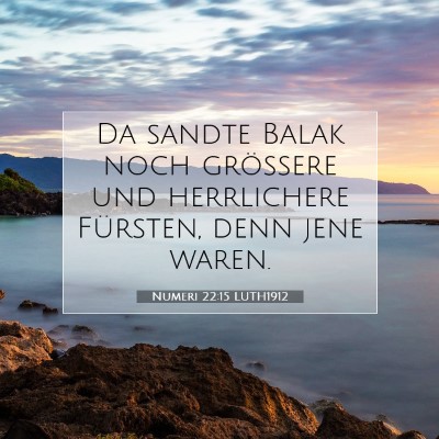 Picture 07 - Numeri 22:15 LUTH1912 - Da sandte Balak noch größere und herrlichere - Bible Verse Picture