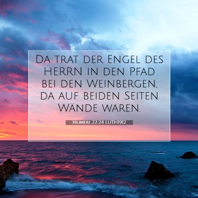 Picture 07 - Numeri 22:24 LUTH1912 - Da trat der Engel des HERRN in den Pfad bei den - Bible Verse Picture