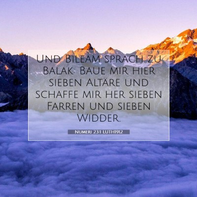 Picture 07 - Numeri 23:1 LUTH1912 - Und Bileam sprach zu Balak: Baue mir hier sieben - Bible Verse Picture