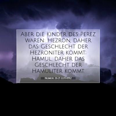 Picture 07 - Numeri 26:21 LUTH1912 - Aber die Kinder des Perez waren: Hezron, daher - Bible Verse Picture