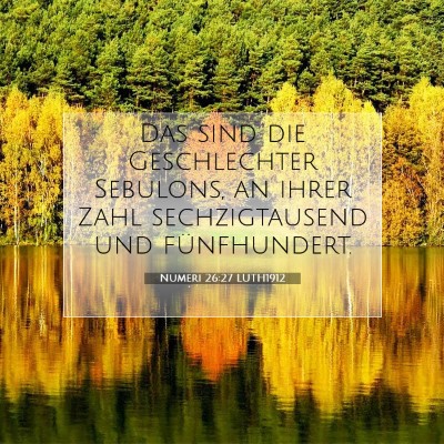 Picture 07 - Numeri 26:27 LUTH1912 - Das sind die Geschlechter Sebulons, an ihrer Zahl - Bible Verse Picture