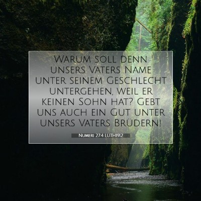 Picture 07 - Numeri 27:4 LUTH1912 - Warum soll denn unsers Vaters Name unter seinem - Bible Verse Picture