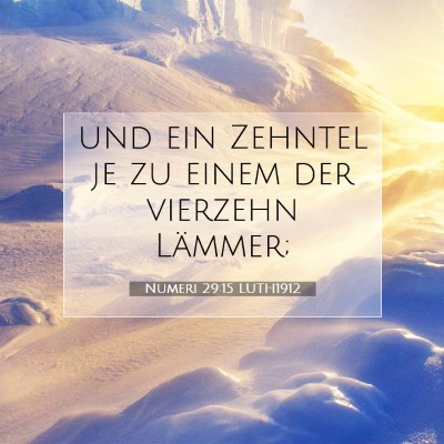 Picture 07 - Numeri 29:15 LUTH1912 - und ein Zehntel je zu einem der vierzehn - Bible Verse Picture