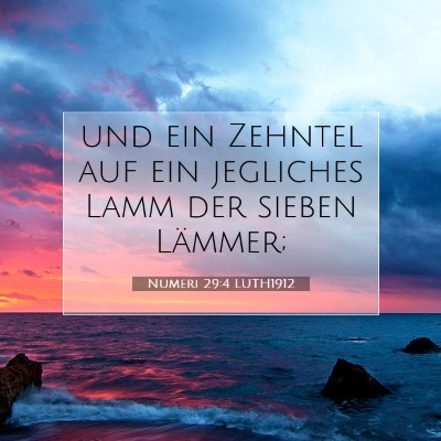 Picture 07 - Numeri 29:4 LUTH1912 - und ein Zehntel auf ein jegliches Lamm der sieben - Bible Verse Picture