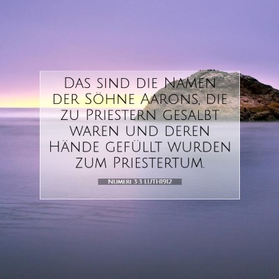 Picture 07 - Numeri 3:3 LUTH1912 - Das sind die Namen der Söhne Aarons, die zu - Bible Verse Picture