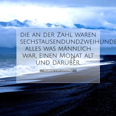 Picture 07 - Numeri 3:34 LUTH1912 - die an der Zahl waren sechstausendundzweihundert, - Bible Verse Picture