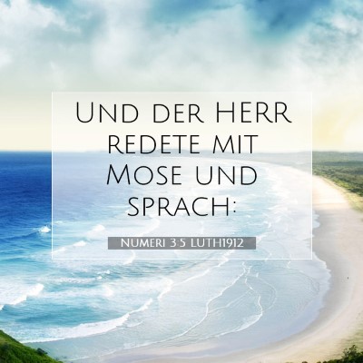 Picture 07 - Numeri 3:5 LUTH1912 - Und der HERR redete mit Mose und - Bible Verse Picture