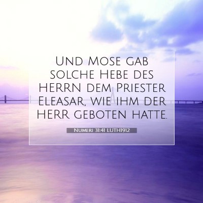 Picture 07 - Numeri 31:41 LUTH1912 - Und Mose gab solche Hebe des HERRN dem Priester - Bible Verse Picture