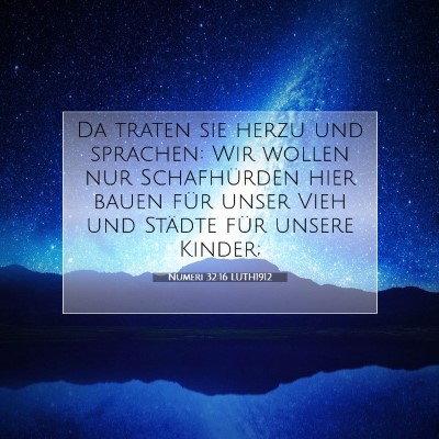 Picture 07 - Numeri 32:16 LUTH1912 - Da traten sie herzu und sprachen: Wir wollen nur - Bible Verse Picture