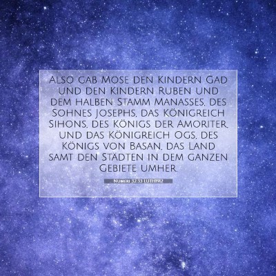 Picture 07 - Numeri 32:33 LUTH1912 - Also gab Mose den Kindern Gad und den Kindern - Bible Verse Picture