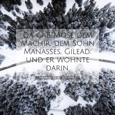 Picture 07 - Numeri 32:40 LUTH1912 - Da gab Mose dem Machir, dem Sohn Manasses, - Bible Verse Picture