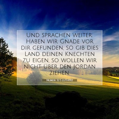 Picture 07 - Numeri 32:5 LUTH1912 - Und sprachen weiter: Haben wir Gnade vor dir - Bible Verse Picture