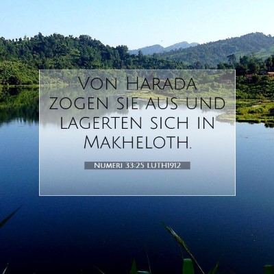 Picture 07 - Numeri 33:25 LUTH1912 - Von Harada zogen sie aus und lagerten sich in - Bible Verse Picture