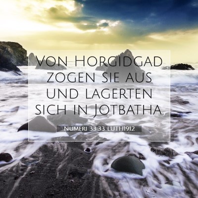 Picture 07 - Numeri 33:33 LUTH1912 - Von Horgidgad zogen sie aus und lagerten sich in - Bible Verse Picture