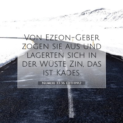 Picture 07 - Numeri 33:36 LUTH1912 - Von Ezeon-Geber zogen sie aus und lagerten sich - Bible Verse Picture