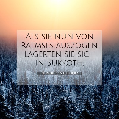 Picture 07 - Numeri 33:5 LUTH1912 - Als sie nun von Raemses auszogen, lagerten sie - Bible Verse Picture