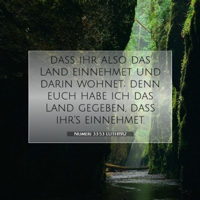 Picture 07 - Numeri 33:53 LUTH1912 - daß ihr also das Land einnehmet und darin - Bible Verse Picture