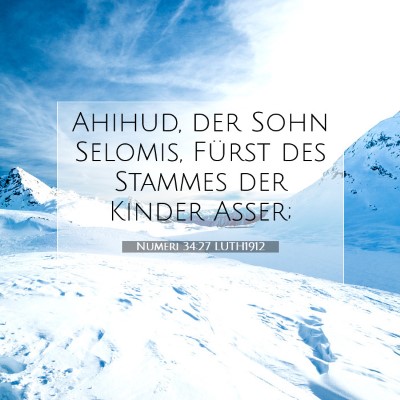 Picture 07 - Numeri 34:27 LUTH1912 - Ahihud, der Sohn Selomis, Fürst des Stammes der - Bible Verse Picture