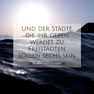 Picture 07 - Numeri 35:13 LUTH1912 - Und der Städte, die ihr geben werdet zu - Bible Verse Picture