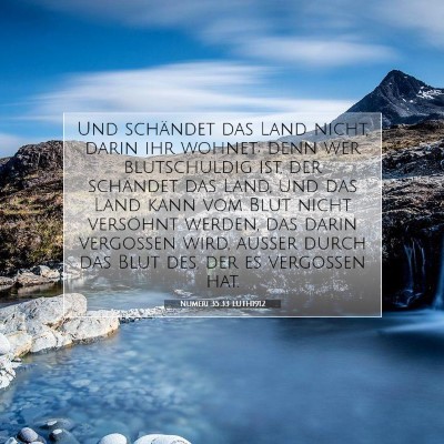 Picture 07 - Numeri 35:33 LUTH1912 - Und schändet das Land nicht, darin ihr wohnet; - Bible Verse Picture
