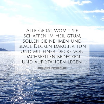 Picture 07 - Numeri 4:12 LUTH1912 - Alle Gerät, womit sie schaffen im Heiligtum, - Bible Verse Picture