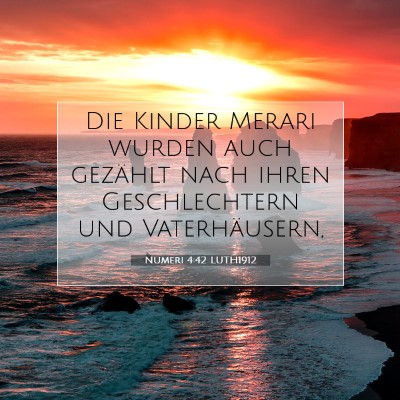 Picture 07 - Numeri 4:42 LUTH1912 - Die Kinder Merari wurden auch gezählt nach ihren - Bible Verse Picture