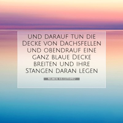 Picture 07 - Numeri 4:6 LUTH1912 - und darauf tun die Decke von Dachsfellen und - Bible Verse Picture