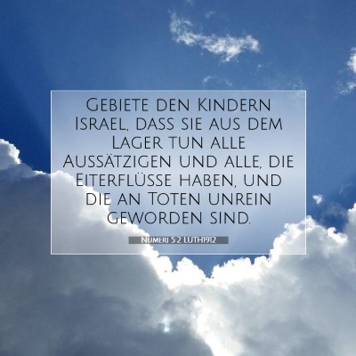 Picture 07 - Numeri 5:2 LUTH1912 - Gebiete den Kindern Israel, daß sie aus dem - Bible Verse Picture