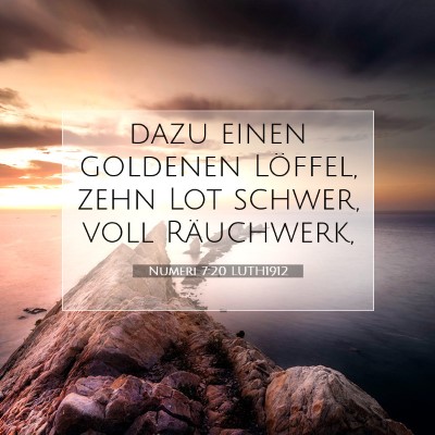 Picture 07 - Numeri 7:20 LUTH1912 - dazu einen goldenen Löffel, zehn Lot schwer, - Bible Verse Picture
