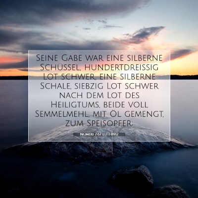 Picture 07 - Numeri 7:67 LUTH1912 - Seine Gabe war eine silberne Schüssel, - Bible Verse Picture