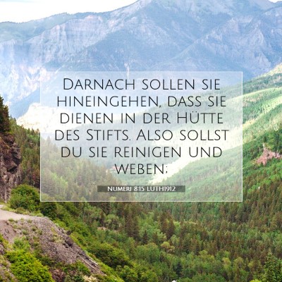 Picture 07 - Numeri 8:15 LUTH1912 - Darnach sollen sie hineingehen, daß sie dienen - Bible Verse Picture