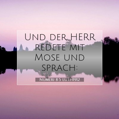 Picture 07 - Numeri 8:5 LUTH1912 - Und der HERR redete mit Mose und - Bible Verse Picture