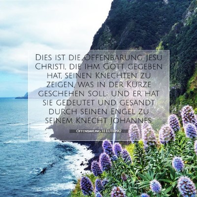 Picture 07 - Offenbarung 1:1 LUTH1912 - Dies ist die Offenbarung Jesu Christi, die ihm - Bible Verse Picture