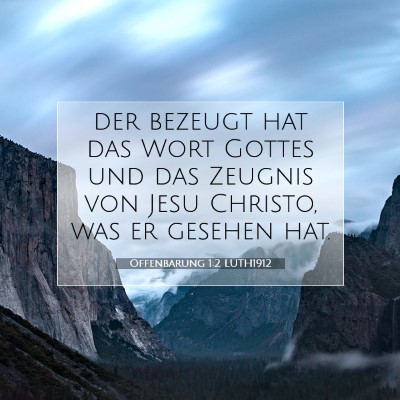 Picture 07 - Offenbarung 1:2 LUTH1912 - der bezeugt hat das Wort Gottes und das Zeugnis - Bible Verse Picture