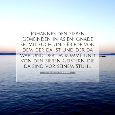 Picture 07 - Offenbarung 1:4 LUTH1912 - Johannes den sieben Gemeinden in Asien: Gnade sei - Bible Verse Picture