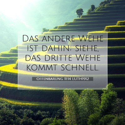 Picture 07 - Offenbarung 11:14 LUTH1912 - Das andere Wehe ist dahin; siehe, das dritte Wehe - Bible Verse Picture