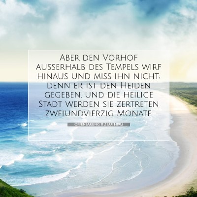 Picture 07 - Offenbarung 11:2 LUTH1912 - Aber den Vorhof außerhalb des Tempels wirf - Bible Verse Picture