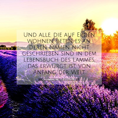 Picture 07 - Offenbarung 13:8 LUTH1912 - Und alle, die auf Erden wohnen, beten es an, - Bible Verse Picture